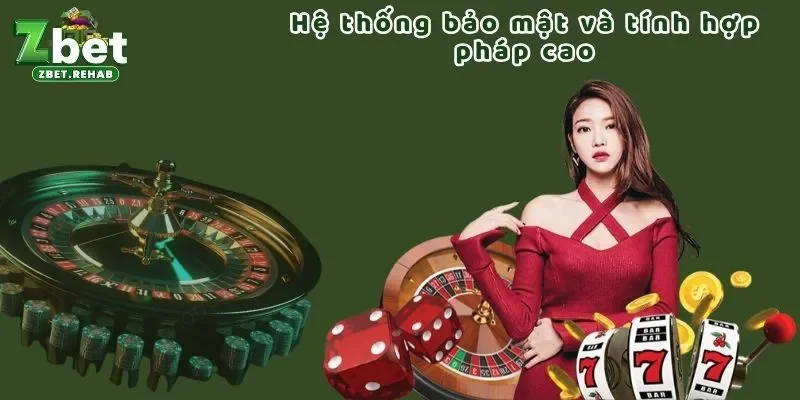 Hệ thống bảo mật và tính hợp pháp cao